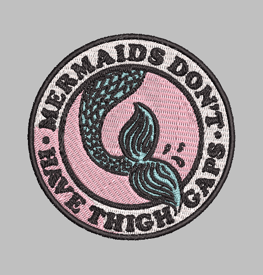 MERMAIDS DONT HAVE THIGH GAPS | Patch Digital Embroidery Patch Template | Instant Download | DIY Craft File