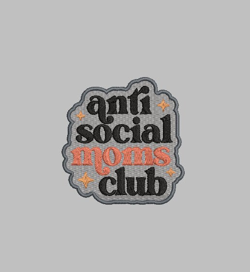 ANTISOCIAL MOMS Club Digital Embroidery Patch Template | Instant Download | DIY Craft File