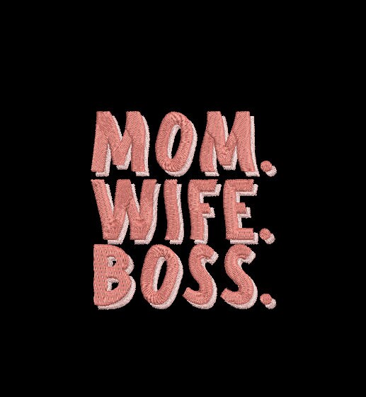 Mom Wife Boss Custom Designs 4x4 Machine Embroidery Design
