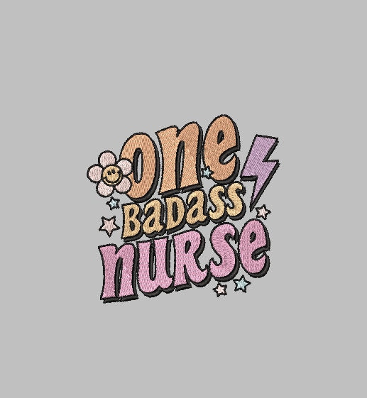 ONE Badass Nurse Custom Designs 4x4 Machine Embroidery Design