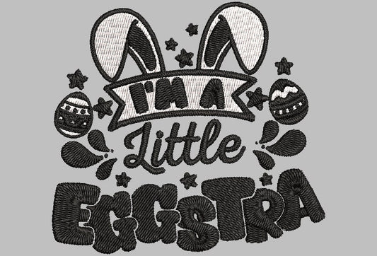 I'M a LITTLE EGGSTRA Stitch with ease: Embroidery Repositional Hooping Design for multi-position stitching 4X6 Design
