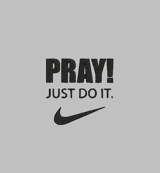 Pray Just Do It Custom Designs 4x4 Machine Embroidery Design